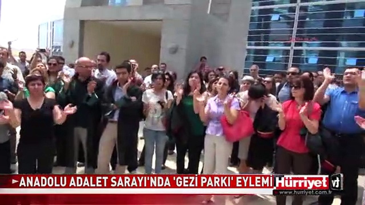 ANADOLU ADALET SARAYI'NDA TAKSİM "GEZİ PARKI" EYLEMİ