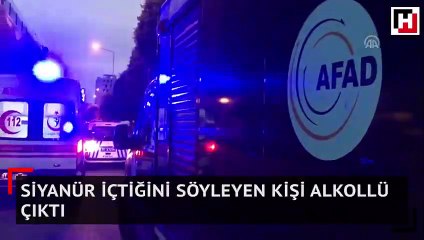 Siyanür içtiğini söyleyen kişi alkollü çıktı