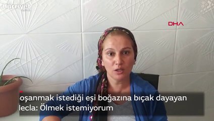 Eşinden şiddet gören Necla böyle haykırdı