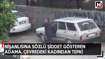 Nişanlısına sözlü şiddet gösteren adama, çevredeki kadından tepki: “Adamı hasta etmeyin siz erkekler”
