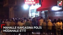 Mahalle kavgasına polis müdahale etti