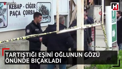 Tartıştığı eşini oğlunun gözü önünde bıçakladı