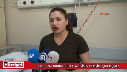 Dolgu yaptırdığı dudakları şişen hemşire çok pişman