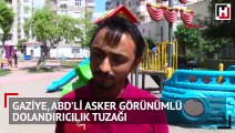 Gaziye, ABD'li asker görünümlü dolandırıcılık tuzağı