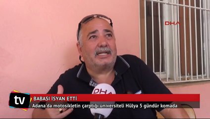 Adana'da motosikletin çarptığı üniversiteli Hülya 5 gündür komada