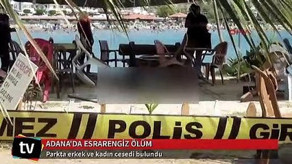 Adana'da parkta erkek ve kadın cesedi bulundu