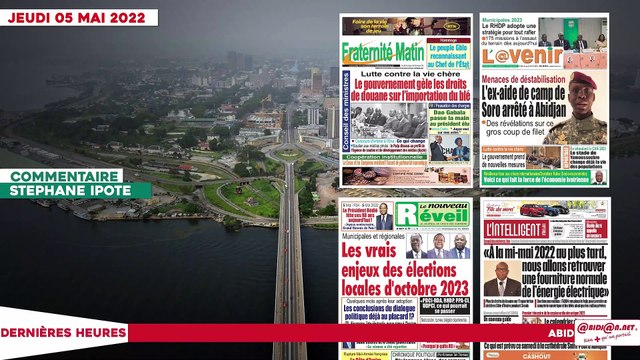 Le titrologue du Jeudi 05 Mai 2022/ Menaces de destabilisation: l'ex-aide de camp de soro arrêté à Abidjan