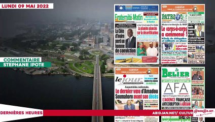 Le titrologue du Lundi 09 Mai 2022- Le dernier voeu d'Amadou Soumahoro avant son décès