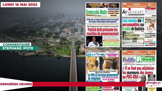 Le titrologue du Lundi 16 Mai 2022- exploitation illégale des forêts classées- le ppa-ci accuse gravement le régime