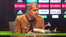 Şenol Güneş'ten açıklamalar