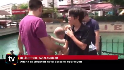 Adana'da polisten hava destekli operasyon!