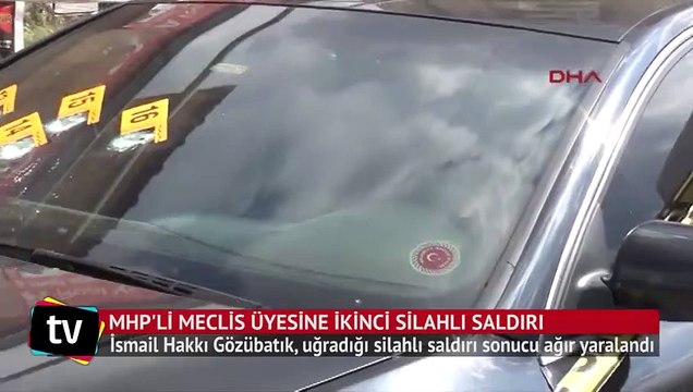 MHP'li meclis üyesine ikinci silahlı saldırı