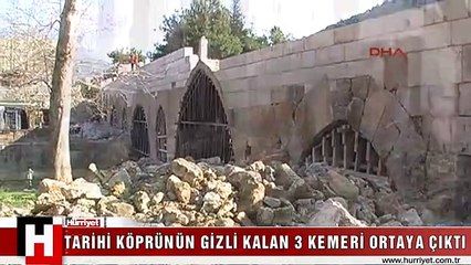 TARİHİ KÖPRÜNÜN GİZLİ KALAN 3 KEMERİ ORTAYA ÇIKARILDI