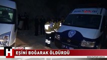 BOĞULARAK ÖLDÜRÜLEN KADININ KATİLİ EŞİ ÇIKTI