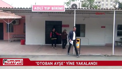 ’Otoban Ayşe’ uslanmadı, yine yakalandı