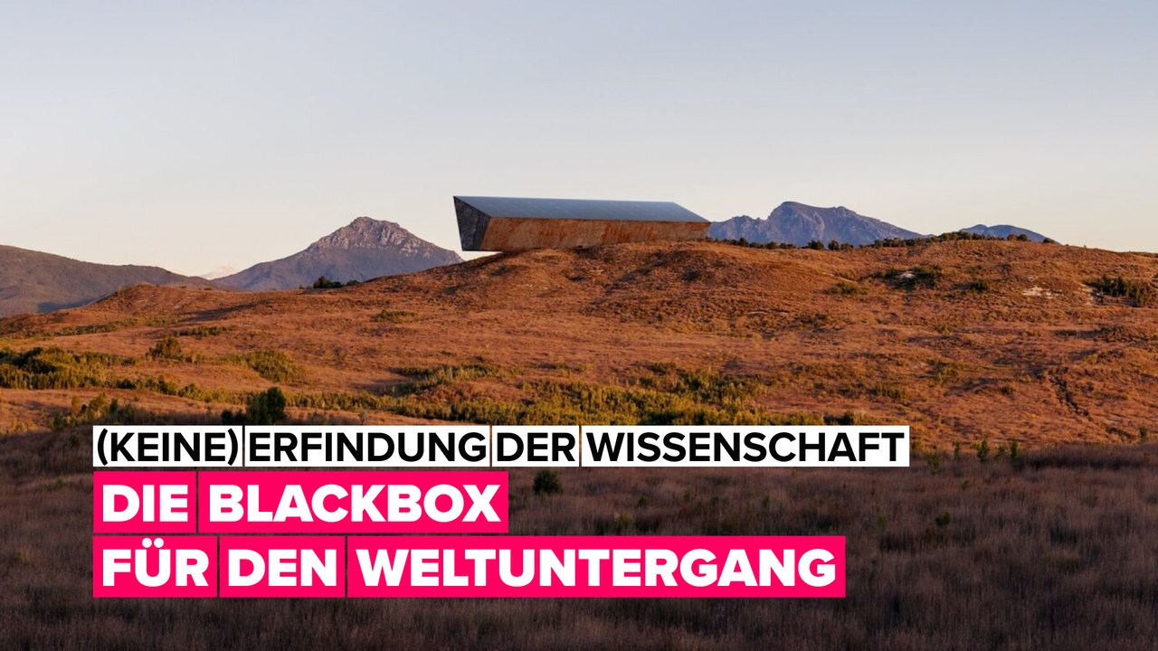 (KEINE) Erfindung der Wissenschaft: Blackbox für den Weltuntergang