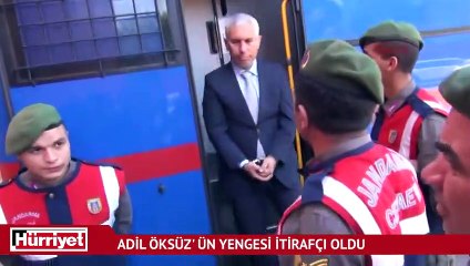 Adil Öksüz' ün yengesi itirafçı oldu