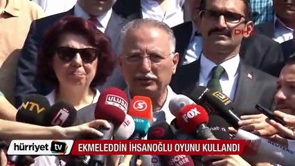 Ekmeleddin İhsanoğlu oyunu kullandı