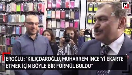 Eroğlu: 'Herhalde Muharrem İnce'yi ekarte etmek için bu formülü buldu'