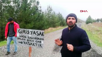 Corona virüsten korunmak için köye misafir girişini yasakladılar