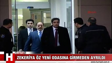 ZEKERİYA ÖZ YENİ ODASINA GİRMEDEN AYRILDI