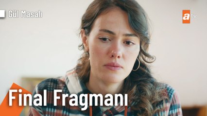 Gül Masalı 17. Bölüm Final Fragmanı | ''Sevdiğin insanı sakın kaybetme''