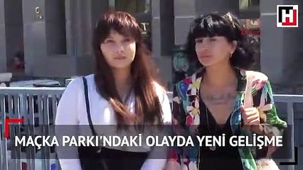 Maçka Parkı'ndaki olayda yeni gelişme