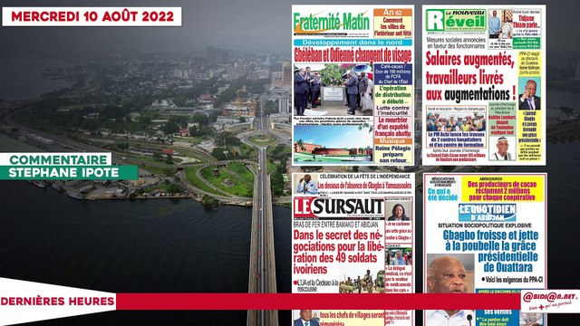 Le Titrologue du 10 Août 2022- bras de fer entre bamako et abidjan- dans le secret des négociations dans la libération des 49 soldats ivoiriens