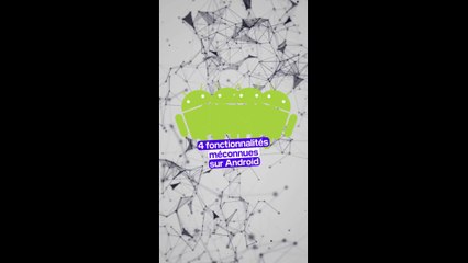 Quatre fonctionnalités méconnues d’Android qui pourraient vous être utiles