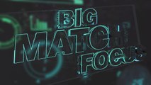 Big Match Focus - Liverpool v Manchester City