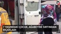 7 yaşındaki çocuk, ağabeyini sırtından bıçakladı