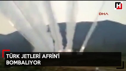 Türk jetleri Afrin'i bombalıyor