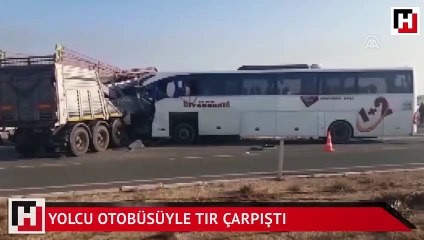Yolcu otobüsüyle tır çarpıştı