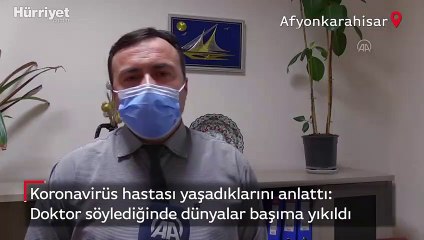 Koronavirüs hastası yaşadığı süreci anlattı