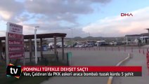 Çaldıran'da PKK'dan askeri araca bombalı tuzak 5 şehit