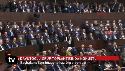 Davutoğlu: Son imzayı biraz önce ben attım
