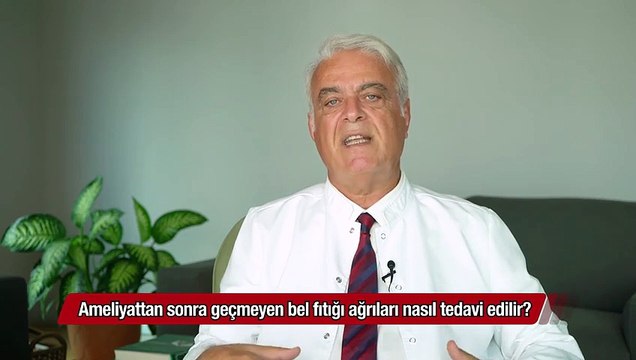 Bel fıtığı ameliyat sonrası ağrıları nasıl tedavi edilir?
