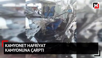 Kamyonet hafriyat kamyonuna çarptı