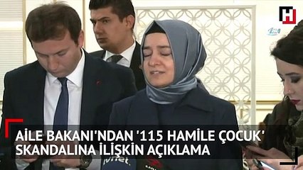 Aile Bakanı'ndan '115 hamile çocuk' skandalına ilişkin açıklama