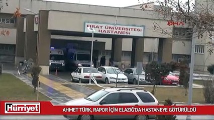 Ahmet Türk, rapor için Elazığ'da hastaneye götürüldü