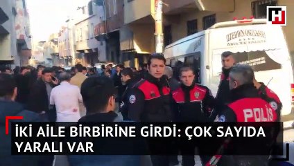 İki aile birbirine girdi: Çok sayıda yaralı var