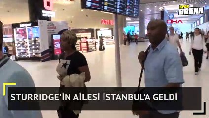 Sturridge'in ailesi İstanbul'a geldi