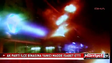 İZMİR'DE AK PARTİ İLÇE BİNASINA YANICI MADDE İSABET ETTİ