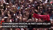 Cumhurbaşkanı Erdoğan, Ak Parti Kadın Kolları Kongresi öncesi konuştu