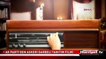 AK PARTİ'DEN ASKERİ DARBELİ TANITIM FİLMİ