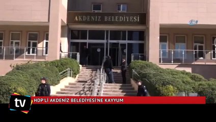 HDP’li Akdeniz Belediyesi’ne kayyum
