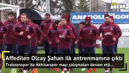 Olcay Şahan antrenmana çıktı!