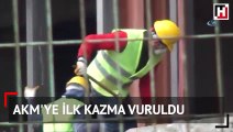 AKM'ye ilk kazma vuruldu