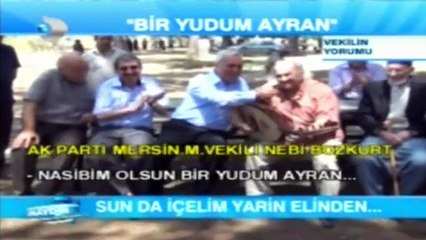 BİR YUDUM ŞARAP VEKİL GELİNCE OLDU "BİR YUDUM AYRAN"