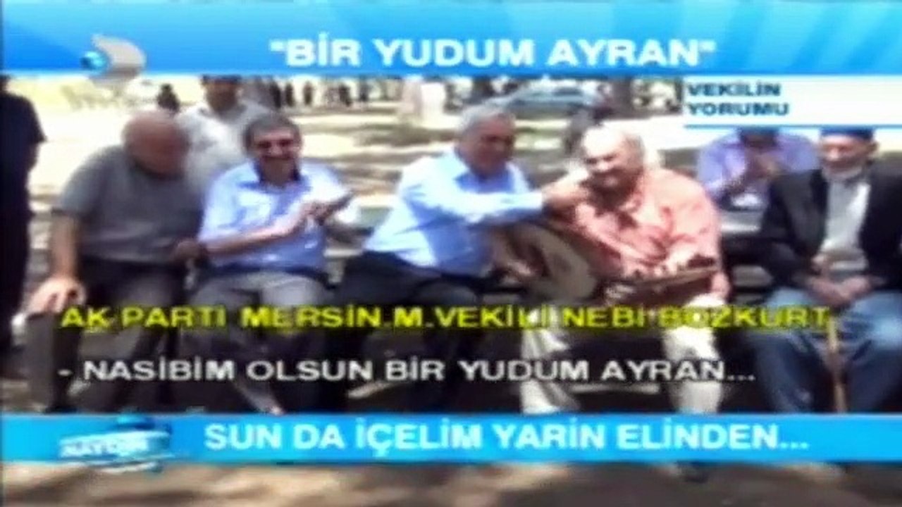 BİR YUDUM ŞARAP VEKİL GELİNCE OLDU "BİR YUDUM AYRAN"